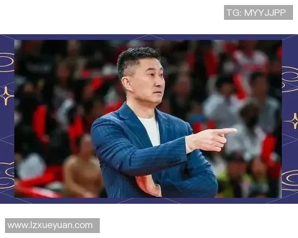 CBA球队主教练更替对球队战绩提升与波动的深度分析